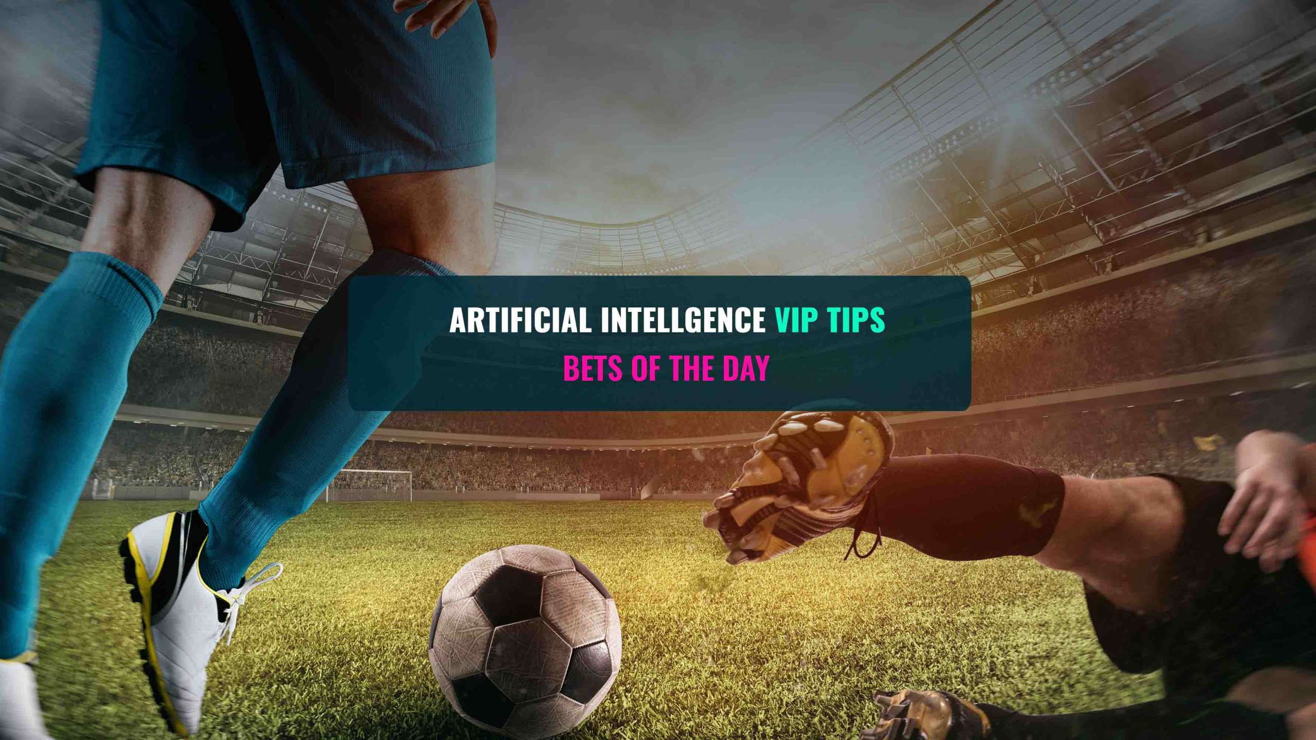 AI Football Soccer - Bets of the Day - Tips Artificial Intelligence - Machine Learning Models ✔️ Access VIP tips